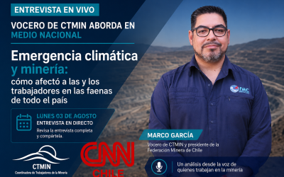 CTMIN aborda en CNN Chile el impacto de la emergencia climática en las y los trabajadores de la minería