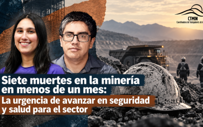 Siete muertes en la minería en menos de un mes: La urgencia de avanzar en seguridad y salud para el sector