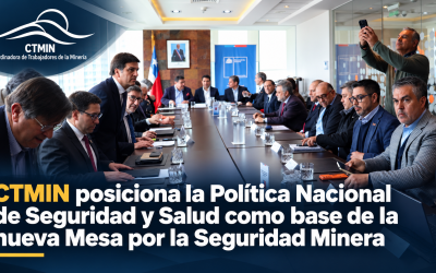 CTMIN posiciona la Política Nacional de Seguridad y Salud como base de la nueva Mesa por la Seguridad Minera